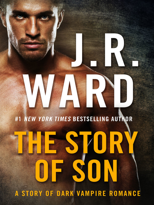 Title details for The Story of Son by J. R. Ward - Available